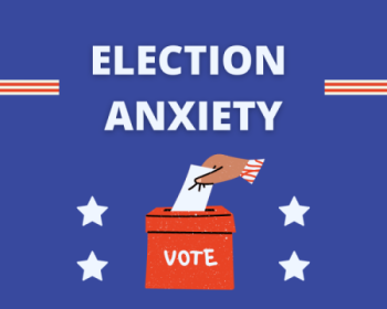 Dealing with Election Anxiety? A Psychiatrist Explains how to Channel your Fears and Break out of Tribal Thinking