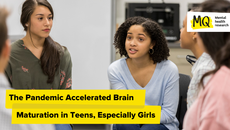 The Pandemic Accelerated Brain Maturation in Teens, Especially Girls