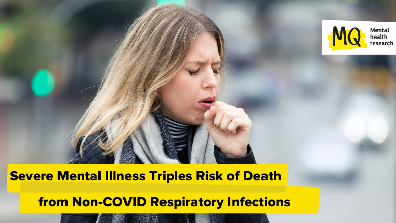 Severe Mental Illness Triples Risk of Death from Non-COVID Respiratory Infections