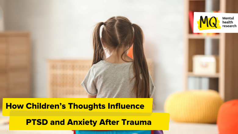 How Children’s Thoughts Influence PTSD and Anxiety After Trauma