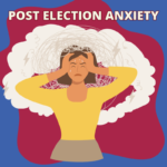 Manage Post Election Anxiety: Effective Strategies and Tips