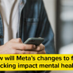 Meta’s Fact-Checking Changes and Their Impact on Mental Health